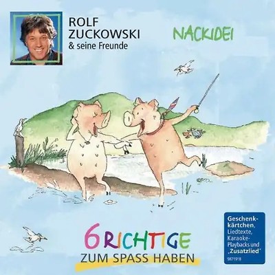 Rolf Zuckowski und seine Freunde - Nackidei-6 Richtige Zum Spass Haben