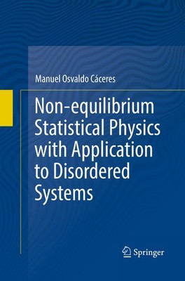 Non-equilibrium Statistical Physics with Application to Disordered Systems Manue