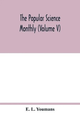 E. L. Youmans | The Popular science monthly (Volume V) | Taschenbuch | Englisch