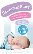 Save Our Sleep: Helping your baby to s..., Hall, Tizzie
