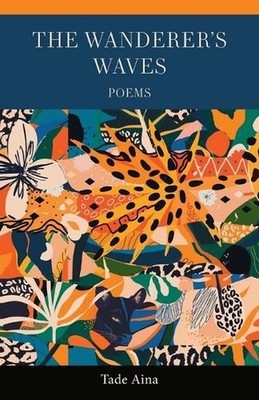 The Wanderer's Waves by Tade Aina Paperback Book