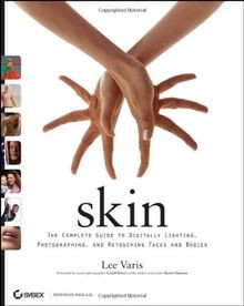 Skin: The Complete Guide to Digitally Lighting, Photogra... | Buch | Zustand gut