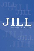 William B. Keller | Jill | Taschenbuch | Englisch (2009) | Xlibris