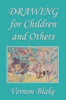 Vernon Blake | Drawing For Children And Others (Yesterday's Classics) | Buch