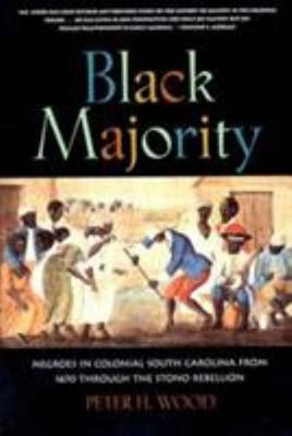 Black Majority : Negroes in Colonial South Carolina from 1670 Thr