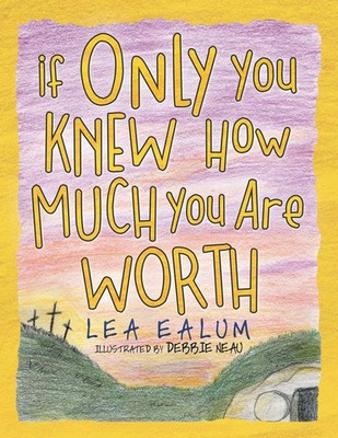 Lea Ealum | If Only You Knew How Much You Are Worth | Taschenbuch | Englisch