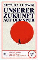 Unserer Zukunft Auf Der Spur Wer Wir Waren, Wer Wir Sind, Wer Wir Sein KöNnen