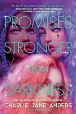 Charlie Jane Anders Promises Stronger Than Darkness (Edición española) Imparable