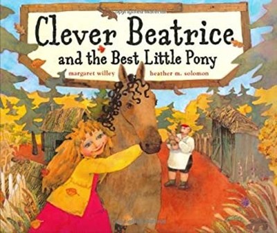 Clever Beatrice and the Best Little Pony Picture Book Margaret Wi