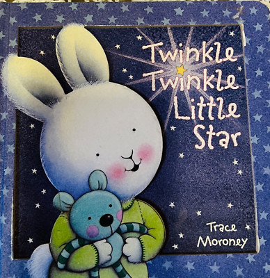 Twinkle Twinkle Little Star Trace Moroney board book hard cover 2008 ed. h/c.