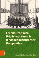 FrüHneuzeitliche Friedensstiftung In Landesgeschichtlicher Perspektive | Deutsch