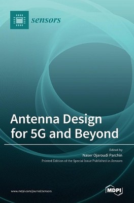 Antenna Design for 5G and Beyond by Naser Ojaroudi Parch Hardcover Book