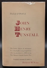Frederick W Nolan / The Life and Death of John Henry Tunstall 1st Edition 1965