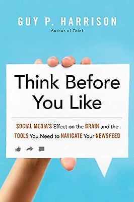 Think Before You Like: Social Media's E- 9781633883512, paperback, Harrison, new