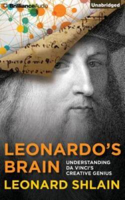 Leonardos Brain: Understanding da Vincis Creative Genius - VERY GOOD