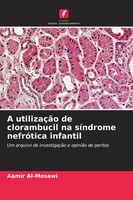 Aamir Al-Mosawi | A UtilizaçãO De Clorambucil Na SíNdrome NefróTica Infantil