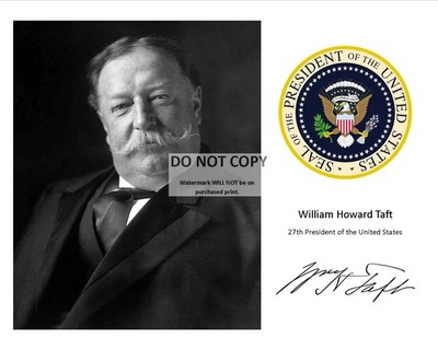 WILLIAM HOWARD TAFT w/ PRESIDENTIAL SEAL & SIGNATURE - 8X10 PHOTO (PQ-074)