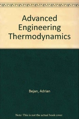 Advanced Engineering Thermodynamics, Bejan, Adrian, Good Book