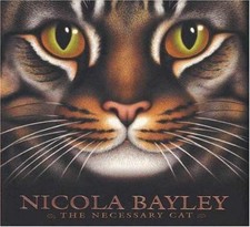 Necessary Cat : A Celebration of Cats in Picture and Word by Nicola Bayley ...