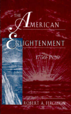 The American Enlightenment, 1750-1820 - Paperback By Ferguson, Robert A. - GOOD
