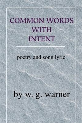Common Words with Intent: Poetry & Song Lyrics (Paperback or Softback)