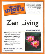 The Complete Idiot's Guide to Zen Living (Complete Idiot's Gui... by Eve Adamson