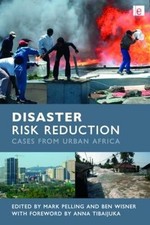 Disaster Risk Reduction: Cases from Urban Africa by Mark Pelling (English) Hardc