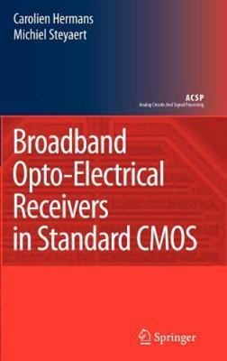 Analog Circuits and Signal Processing Ser.: Broadband Opto-Electrical...