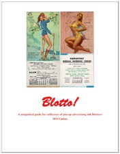 Blotto!  A Pin-Up Advertising Ink Blotter Collectors Guide And Checklist
