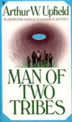 Man of Two Tribes by Arthur W Upfield: Used