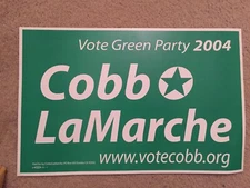 DAVID COBB/ PAT LAMARCHE, 2004 Green Party Presidential Sign/ Poster