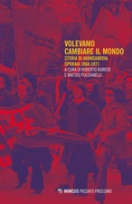 Volevamo cambiare il mondo. Storia di Avanguardia Operaia 1968-19