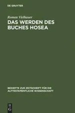 Das Werden des Buches Hosea | Eine redaktionsgeschichtliche Untersuchung | Buch