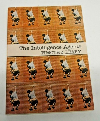 The Intelligence Agents by Timothy Leary 1st Edition 1979 PB