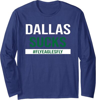Dallas Sucks Philly Funny Gift Sports Fans Present Long Sleeve T-Shirt