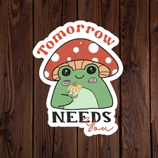 Mental health awareness sticker vinyl decal anxiety tomorrow needs you mushroom