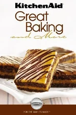 Kitchen Aid Great Baking and More by Publications International Ltd.