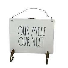Rae Dunn "OUR MESS OUR NEST" sign