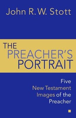 The Preache's Portrait : Some New Testament Word Studies Paperbac