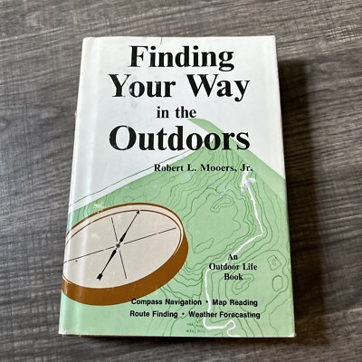 Finding Your Way in the Outdoors by Robert Mooers 1978 Hardcover Book HCDJ