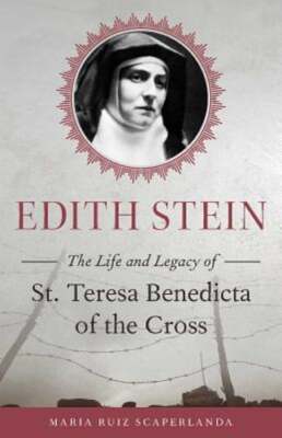 Edith Stein: The Life and Legacy of St. Teresa Benedicta of the Cross: Used