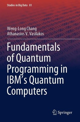 Fundamentals of Quantum Programming in IBM's Quantum Computers Vasilakos (u. a.)