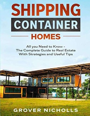 Shipping Container Homes: All you Need to Know - The Complete Gu