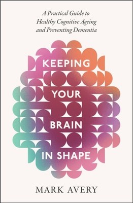 KEEPING YOUR BRAIN IN SHAPE by MARK AVERY Paperback Self Help Business