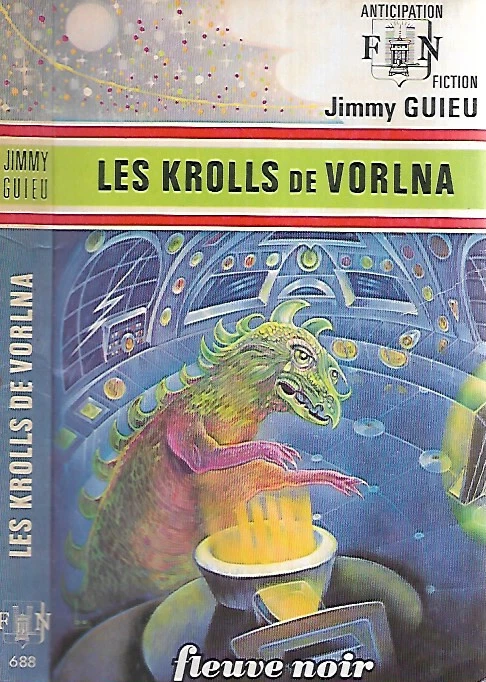 JIMMY GUIEU--LES KROLLS DE VORLNA-- ANTICIPATION Fleuve Noir n° 688 - Photo 1/1