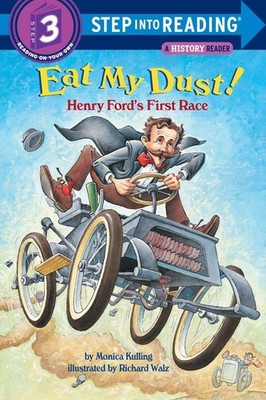 Eat My Dust! Henry Ford's First Race (Step into Reading) - paperback Kulling...