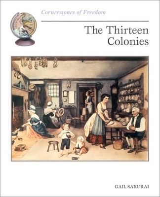 The Thirteen Colonies (Cornerstones of Freedom)