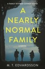 A Nearly Normal Family: A Novel - Paperback By Edvardsson, M.T. - VERY ...