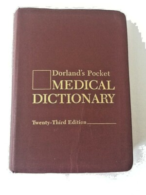 Dorland's Pocket Medical Dictionary - Twenty Third Edition - 1982