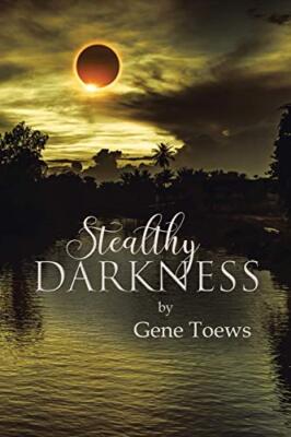 Stealthy Darkness by Gene Toews (Paperback, 2020)
